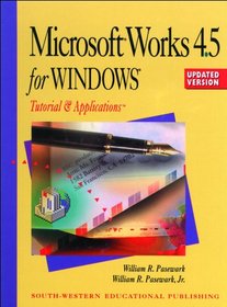 Microsoft Works 4.5 for Windows: Tutorial and Applications