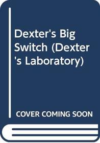 Dexter's Big Switch (Dexter's Laboratory)