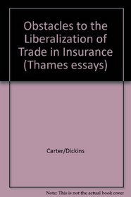 Obstacles to the Liberalization of Trade in Insurance (Thames essays)