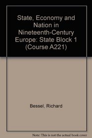 State, Economy and Nation in Nineteenth-Century Europe: State Block 1 (Course A221)