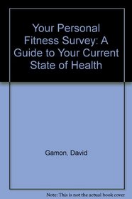 Your Personal Fitness Survey: A Guide to Your Current State of Health