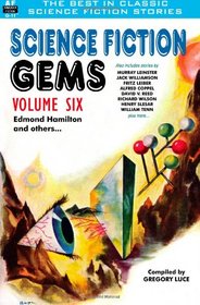 Science Fiction Gems, Volume Six, Edmond Hamilton and Others