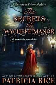 The Secrets of Wycliffe Manor: Gravesyde Priory Mysteries Book One