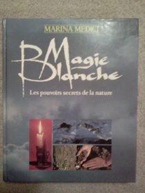 Magie blanche, Les pouvoirs secrets de la nature, 1991 edition