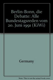 Berlin-Bonn, die Debatte: Alle Bundestagsreden vom 20. Juni 1991 (KiWi) (German Edition)
