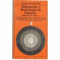 Educacion y Sociologia en Espana: Seleccion de Textos (Serie Educacion) (Spanish Edition)