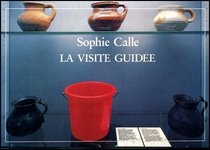 Sophie Calle: LA Visite Guidee