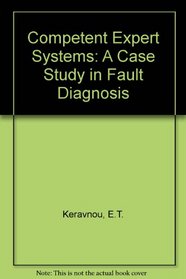 Competent Expert Systems: A Case Study in Fault Diagnosis