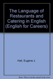 The Language of Restaurants and Catering in English (English for Careers)