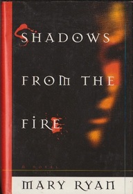 Shadows from the Fire