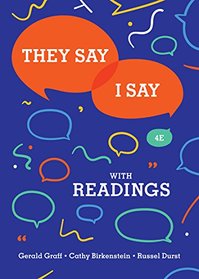 They Say / I Say: The Moves That Matter in Academic Writing with Readings (Fourth Edition)