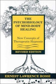 Psychobiology of Mind-Body Healing: New Concepts of Therapeutic Hypnosis