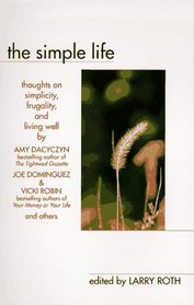 The Simple Life: Thoughts on Simplicity, Frugality, and Living Well