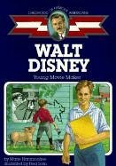 Walt Disney: Young Movie Maker (Childhood of Famous Americans (Prebound))