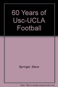 60 Years of USC-UCLA Football