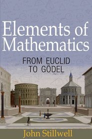 Elements of Mathematics: From Euclid to Gdel