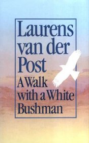 WALK WITH A WHITE BUSHMAN. In conversation with Jean-Marc Pottiez.