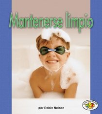 Mantenerse Limpio/staying Clean (Libros Para Avanzar) (Spanish Edition)