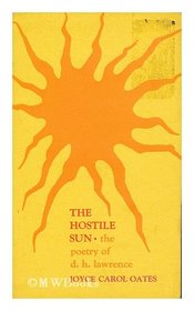 The Hostile Sun: The Poetry of D. H. Lawrence.
