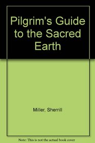The Pilgrim's Guide to the Sacred Earth Collection