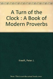 A Turn of the Clock: A Book of Modern Proverbs
