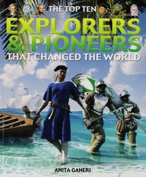 The Top Ten Explorers That Changed the World