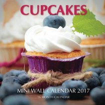 Cupcakes Mini Wall Calendar 2017: 16 Month Calendar