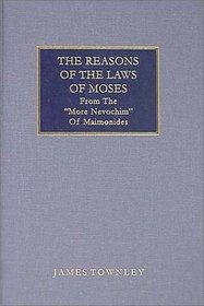 The Reasons of the Laws of Moses: From 