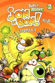 Super Agent Jon Le bon - Vol 2. Formula V