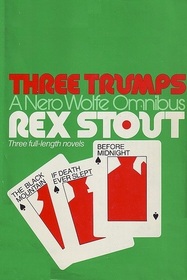 Three Trumps: The Black Mountain / If Death Ever Slept / Before Midnight (Nero Wolfe Omnibus)