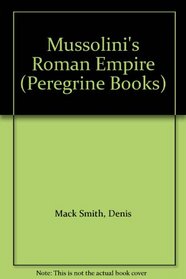 Mussolini's Roman Empire (Peregrine Books)