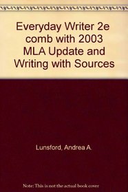 Everyday Writer 2e  comb with 2003 MLA Update and Writing with Sources