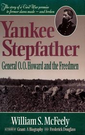 Yankee Stepfather: General O.O. Howard and the Freedmen