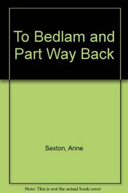 To Bedlam and Part Way Back