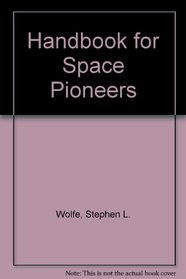 Handbook for Space Pioneers