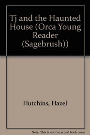 Tj and the Haunted House (Orca Young Reader (Sagebrush))