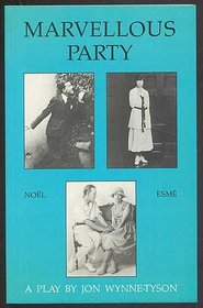 Marvelous Party: A Comedy in Two Acts (Playscript, No 116)