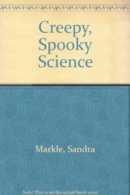 Creepy, Spooky Science