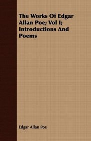 The Works Of Edgar Allan Poe; Vol I; Introductions And Poems