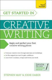 Get Started in Creative Writing: A Teach Yourself Guide (Teach Yourself: Writing)