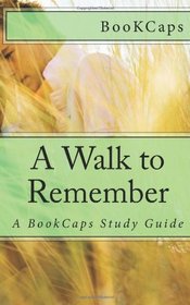 A Walk to Remember: A BookCaps Study Guide