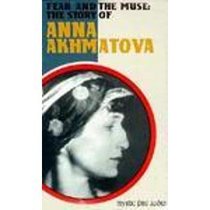 Fear and the Muse: The Story of Anna Akhmatova