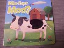 Who Says Moo? (A Touch-and-Feel Book)