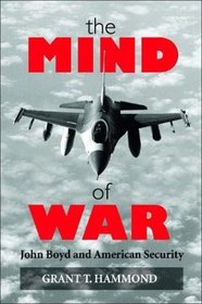 The Mind of War: John Boyd and American Security