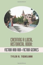 Creating a Local Historical Book: Fiction and Non-Fiction Genres