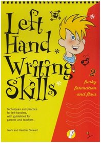 Left Hand Writing Skills: Funky Formation and Flow bk. 2