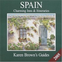 Karen Brown's Spain: Charming Inns  Itineraries 2005 (Karen Brown Guides/Distro Line)
