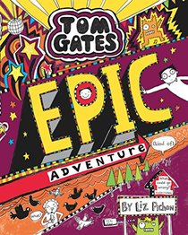 TOM GATES#13 EPIC ADVENTURE (KIND OF) [Hardcover] [Jan 01, 2017] Scholastic