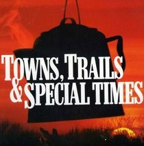 Towns, Trails & Special Times
