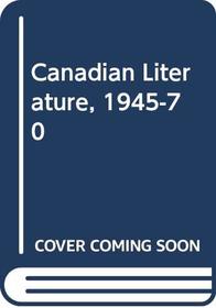Canadian Literature, 1945-70